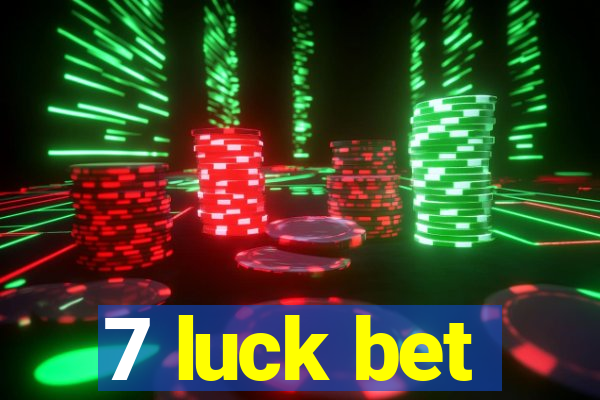 7 luck bet